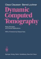 Dynamic Computed Tomography: Basic Principles and Clinical Applications 3642697356 Book Cover