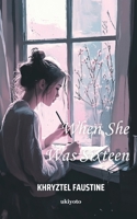 When She Was Sixteen B0F6YSJGP5 Book Cover
