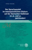 Der Sprachwandel Im Metasprachlichen Diskurs Auf Der Iberischen Halbinsel Im 16. Und 17. Jahrhundert 3825366111 Book Cover