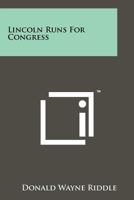 Lincoln Runs for Congress 1258191075 Book Cover