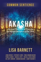 Akasha: Spiritual Experiences of Accessing the Infinite Intelligence of Our Souls 1958921297 Book Cover