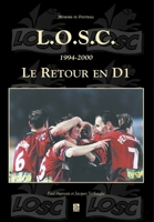 Lille O.S.C. 1994-2000 Le Retour en D1 2842535448 Book Cover