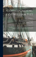 Correspondence of William Pitt: When Secretary of State, with Colonial Governors and Military and Naval Commissioners in America, Volume 1 1017122210 Book Cover