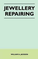 Jewellery Repairing 1447402057 Book Cover