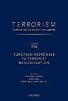 TERRORISM: COMMENTARY ON SECURITY DOCUMENTS VOLUME 114: European Responses to Terrorist Radicalization 0199758220 Book Cover