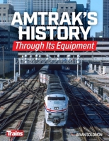 Amtrak's History Through It's Equipment B0FFKN21P9 Book Cover