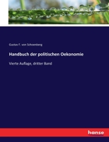 Handbuch der politischen Oekonomie: Vierte Auflage, dritter Band 3744632652 Book Cover