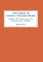 The Index of Middle English Prose: Handlist XIV: Manuscripts in The National Library of Wales (Llyfrgell Genedlaethol Cymru), Aberystwyth (Index of Middle English Prose) 0859915492 Book Cover