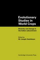 Evolutionary Studies in World Crops: Diversity and Change in the Indian Subcontinent 0521117607 Book Cover