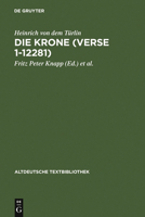 Die Krone (Verse 1-12281): Nach Der Handschrift 2779 Der Osterreichischen Nationalbibliothek 3484212128 Book Cover