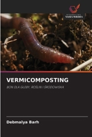 VERMICOMPOSTING: BON DLA GLEBY, ROŚLIN I ŚRODOWISKA 6203110124 Book Cover