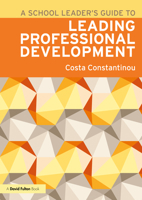 A School Leader's Guide to Leading Professional Development 1032140593 Book Cover