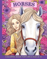 Horse Coloring Book for Girls Ages 8-12: 60+ Beautiful and Easy Images to Color for Teens B0CRMTYPFX Book Cover