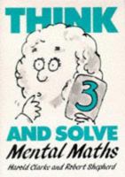 Think and Solve Level 3: Mental Maths 0521269733 Book Cover