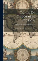 Corso Di Geografia Storica: Antica, Del Medio Evo E Moderna, Volumes 1-2... 1021034649 Book Cover