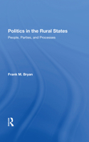 Politics in the Rural States: People, Parties, and Processes 036729916X Book Cover