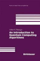 An Introduction to Quantum Computing Algorithms (Progress in Computer Science and Applied Logic (PCS)) 0817641270 Book Cover