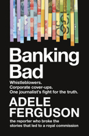 Banking Bad: How Corporate Greed and Broken Governance Failed Australia 0655631143 Book Cover