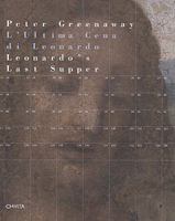 Peter Greenaway: Leonardo's Last Supper 8881586916 Book Cover