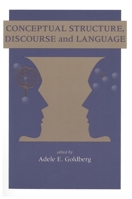Conceptual Structure, Discourse and Language (Center for the Study of Language and Information - Lecture Notes) 1575860406 Book Cover