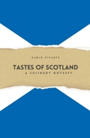 Tastes of Scotland: A Culinary Odyssey B0CR8W6TRB Book Cover