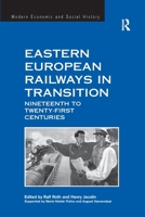 Eastern European Railways in Transition: Nineteenth to Twenty-First Centuries 1138246980 Book Cover
