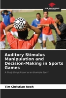 Auditory Stimulus Manipulation and Decision-Making in Sports Games 6209940927 Book Cover