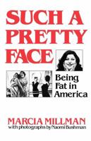 Such a Pretty Face: Being Fat in America 0393013170 Book Cover