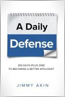 A Daily Defense: Apologetics Lessons for Every Day 1683570049 Book Cover
