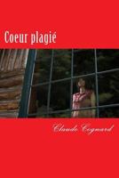 Coeur Plagié 1495409775 Book Cover