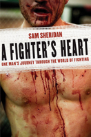 A Fighter's Heart: One Man's Journey Through the World of Fighting 0871139502 Book Cover