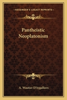 Pantheistic Neoplatonism 1425312640 Book Cover
