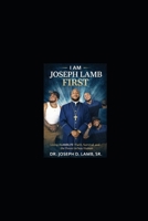 I Am Joseph Lamb First: Living #LambLife: Faith, Survival, and the Power to Stay Human B0GP9BVFYK Book Cover