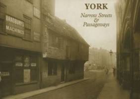 York Narrow Streets and Passageways 0954319028 Book Cover