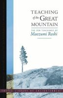Teaching of the Great Mountain: Zen Talks by Taizan Maezumi 0804832730 Book Cover