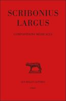 Scribonius Largus, Compositions Medicales 2251014721 Book Cover