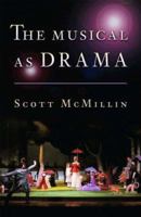 The Musical as Drama 0691127301 Book Cover