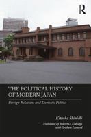 The Political History of Modern Japan: Foreign Relations and Domestic Politics 1138337676 Book Cover