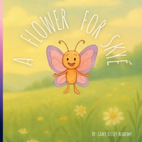 A Flower for Skyé B0FJSBYQL2 Book Cover