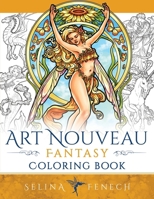 Art Nouveau Fantasy Coloring Book (Fantasy Coloring by Selina) 1923433830 Book Cover