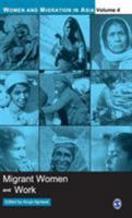Migrant Women and Work (Women and Migration in Asia) (Women and Migration in Asia) 0761934561 Book Cover