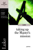 Luke, Part One: Taking Up the Master's Mission 1562128523 Book Cover
