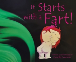 It Starts With a Fart! 1779412975 Book Cover