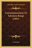 Commemorazione Di Salvatore Bongi (1901) 1160344256 Book Cover