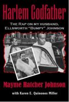 Harlem Godfather: The Rap on my Husband, Ellsworth "Bumpy" Johnson 0967602831 Book Cover