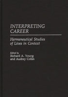 Interpreting Career: Hermeneutical Studies of Lives in Context 0275939502 Book Cover