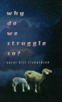Why Do We Struggle So: 1884369448 Book Cover
