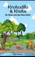 Krokodilo & Kreks: Die Suche nach dem Nuss-Schatz B09DMR78MJ Book Cover