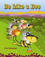 Be Like a Bee 1434987914 Book Cover