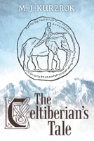 The Celtiberian's Tale 1480881279 Book Cover